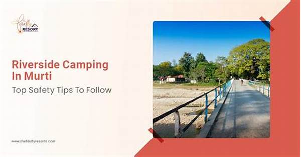 Safety Tips For Camping In Riverside Parks